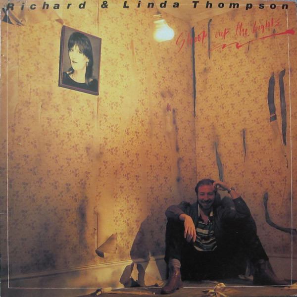 Richard & Linda Thompson: Shoot Out the Lights (1982)